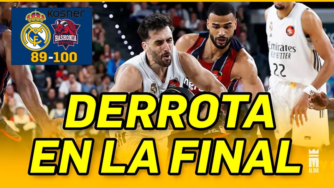 ⚪🟣🔥DERROTA TERRIBLE EN LA FINAL DE LA COPA ACB | REAL MADRID 89 BASKONIA 100