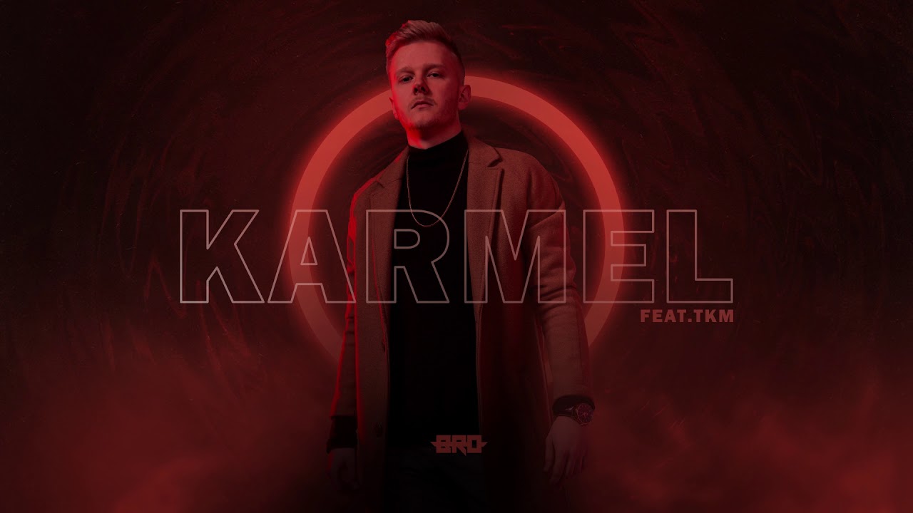 B.R.O ft. TKM - KARMEL