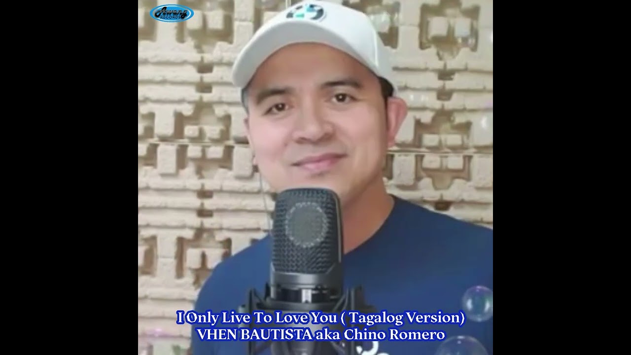 I Only Live To Love You - Sung by Vhen  Bautista aka Chino Romero