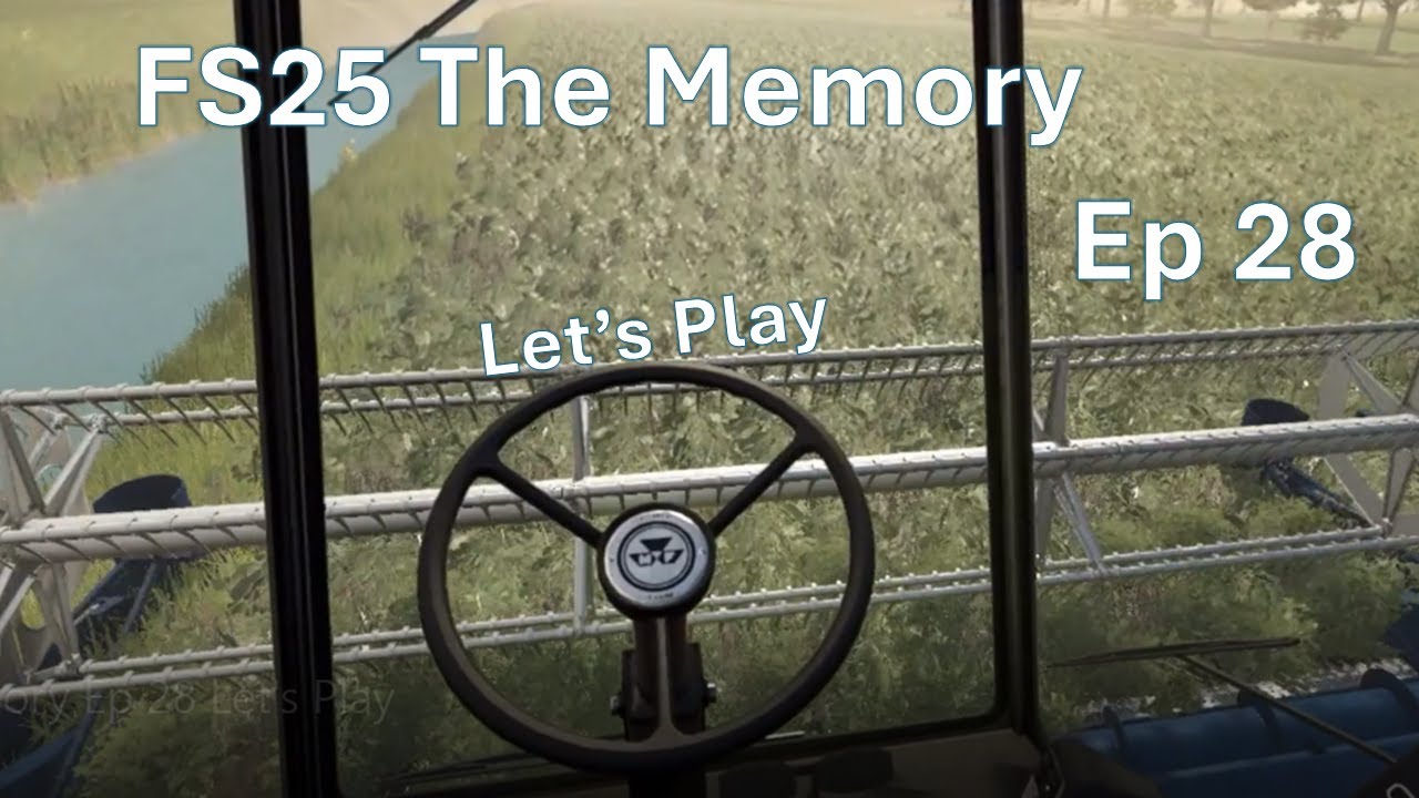 FS25 The Memory Ep 28 Let's Play