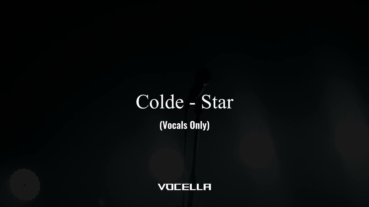 Colde - Star (Acapella/Vocals Only)