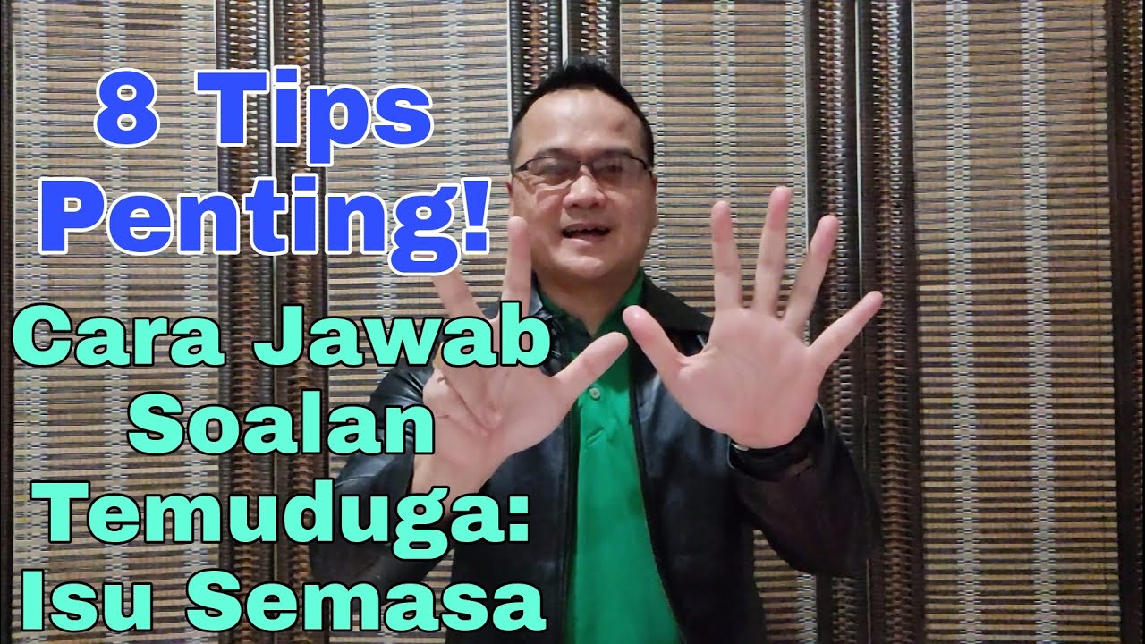 Cara Menjawab Soalan Temuduga Isu Semasa || Merungkai 8 Tips Penting!