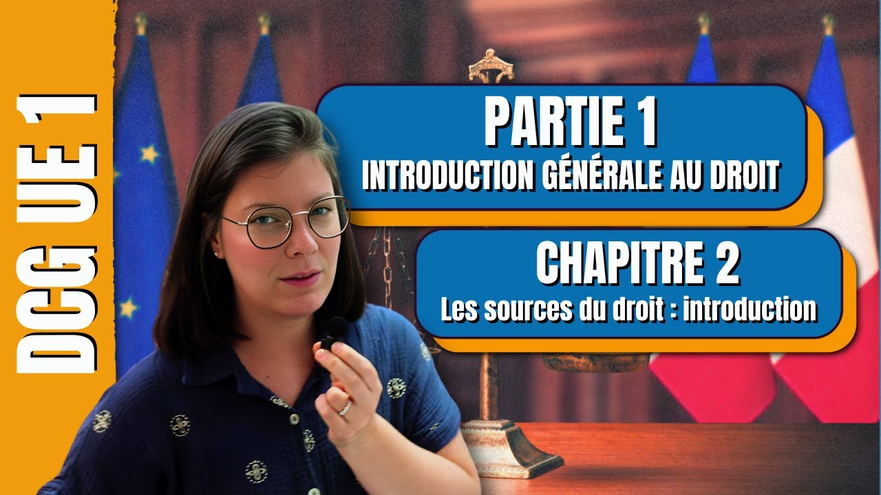 DCG UE 1 Les fondamentaux du droit | Les SOURCES du DROIT : INTRODUCTION | Cours & explications
