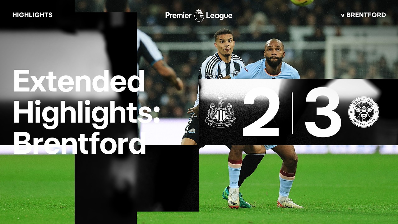 Newcastle United 2 Brentford 3 | EXTENDED Premier League Highlights