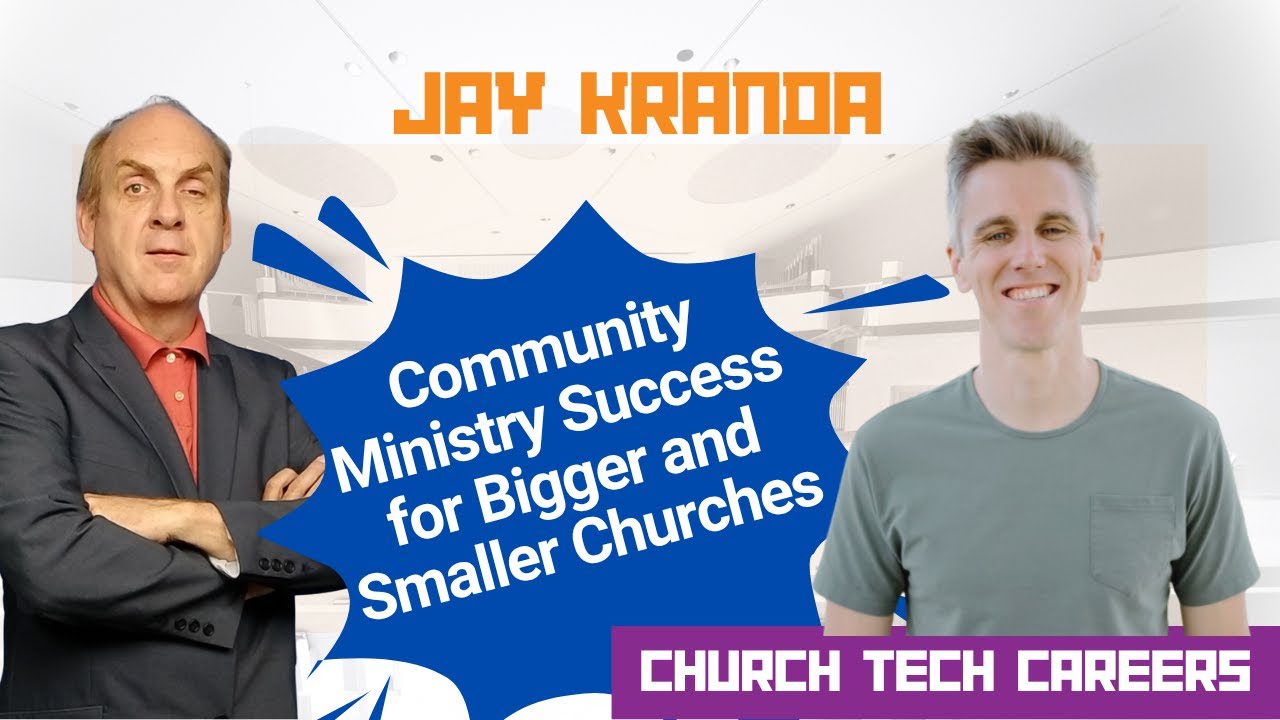 Community Ministry Success for Bigger and Smaller Churches with Jay Kranda Ep.3