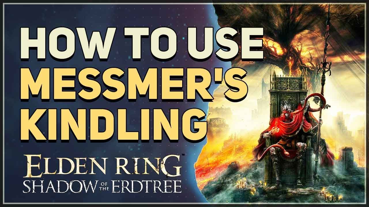 How to use Messmer's Kindling Elden Ring (Sealing Tree)