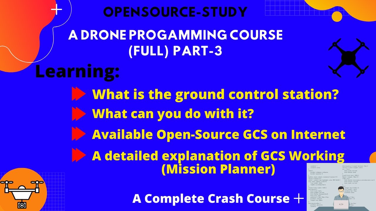 A complete Understanding of GCS | Drone Programming Part-3 [Zero to Advance Full Course]