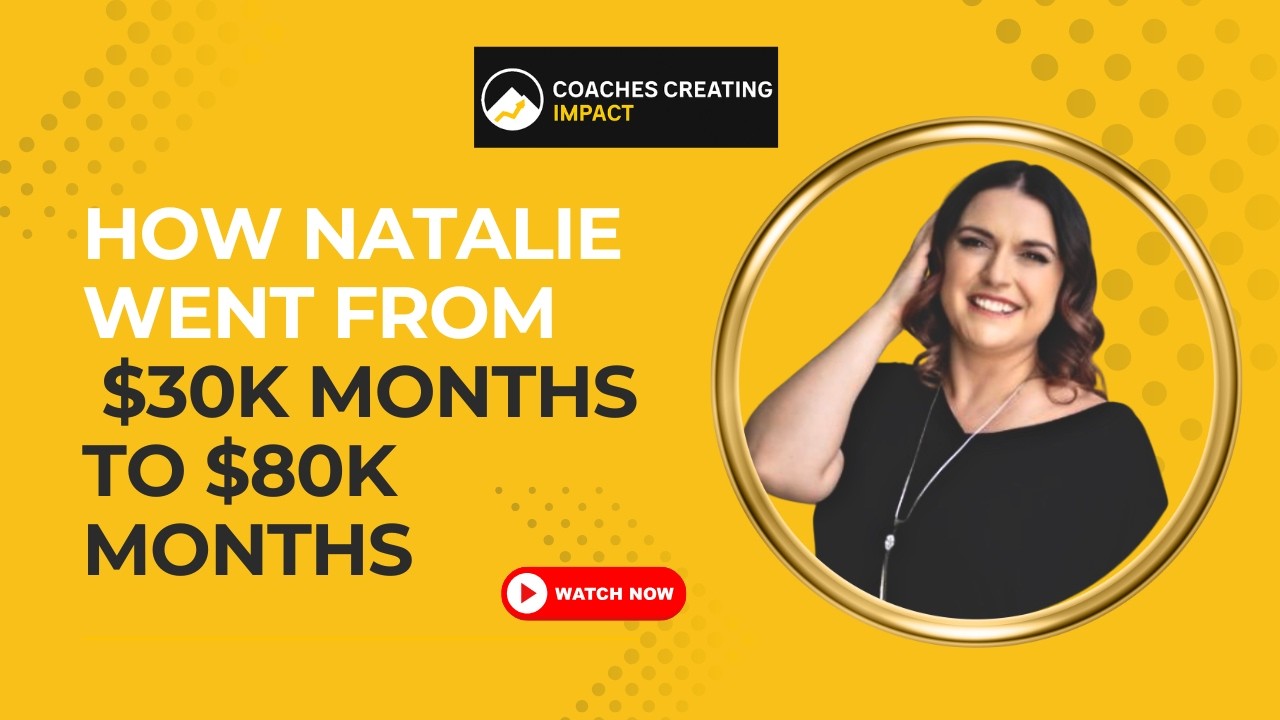 CCI Client Interview: How Natalie Went From $30k Months To $80k Months