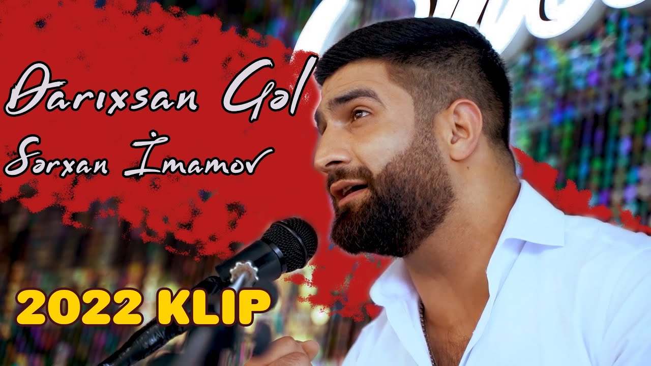 Serxan Imamov - Darixsan Gel ( Yeni Klip 2022 )
