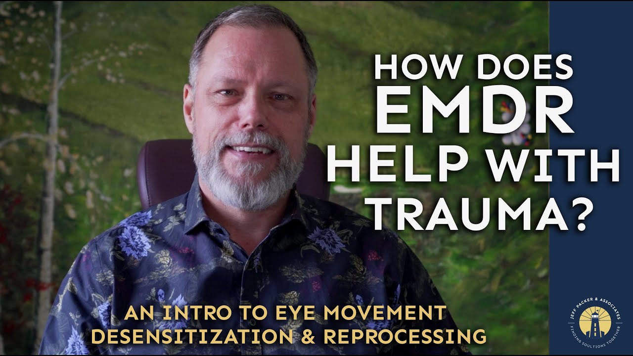 EMDR Therapy | Recovering from deep rooted TRAUMA & ANXIETY | Mental Fitness | Jeff Packer RSW