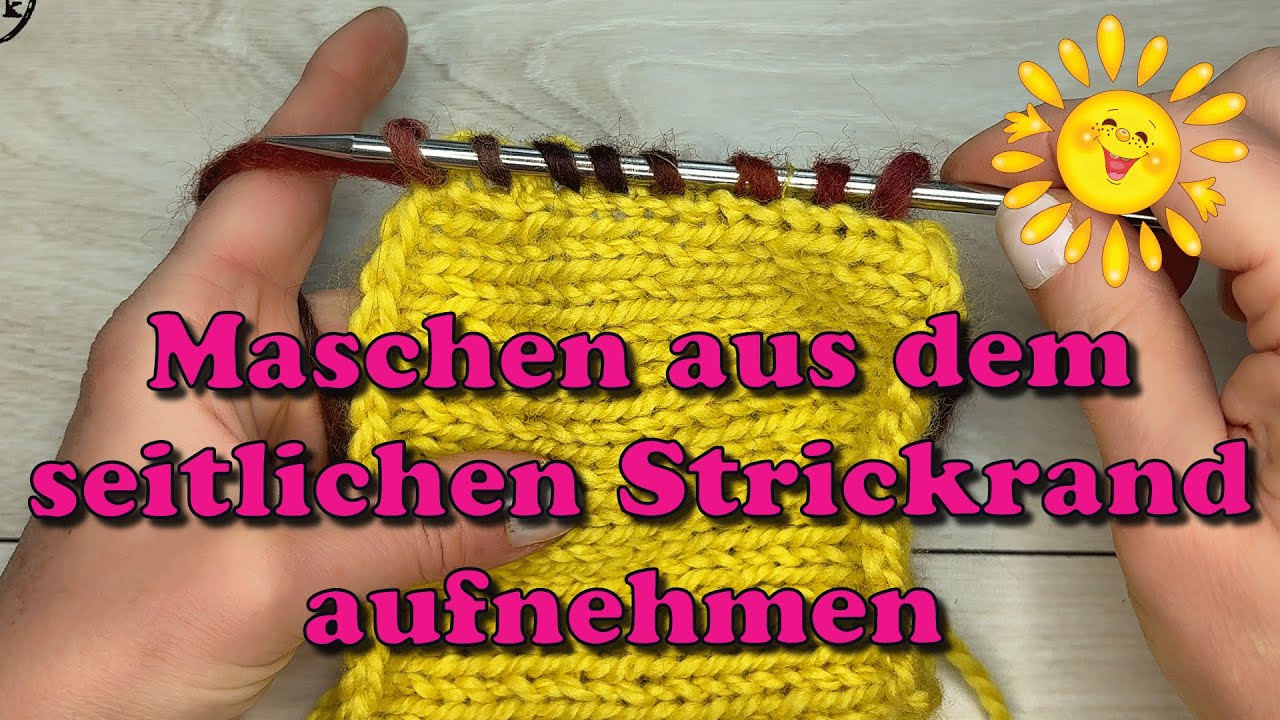 Maschen aus einem seitlichen Strickrand (Kettrand) herausstricken/auffassen 