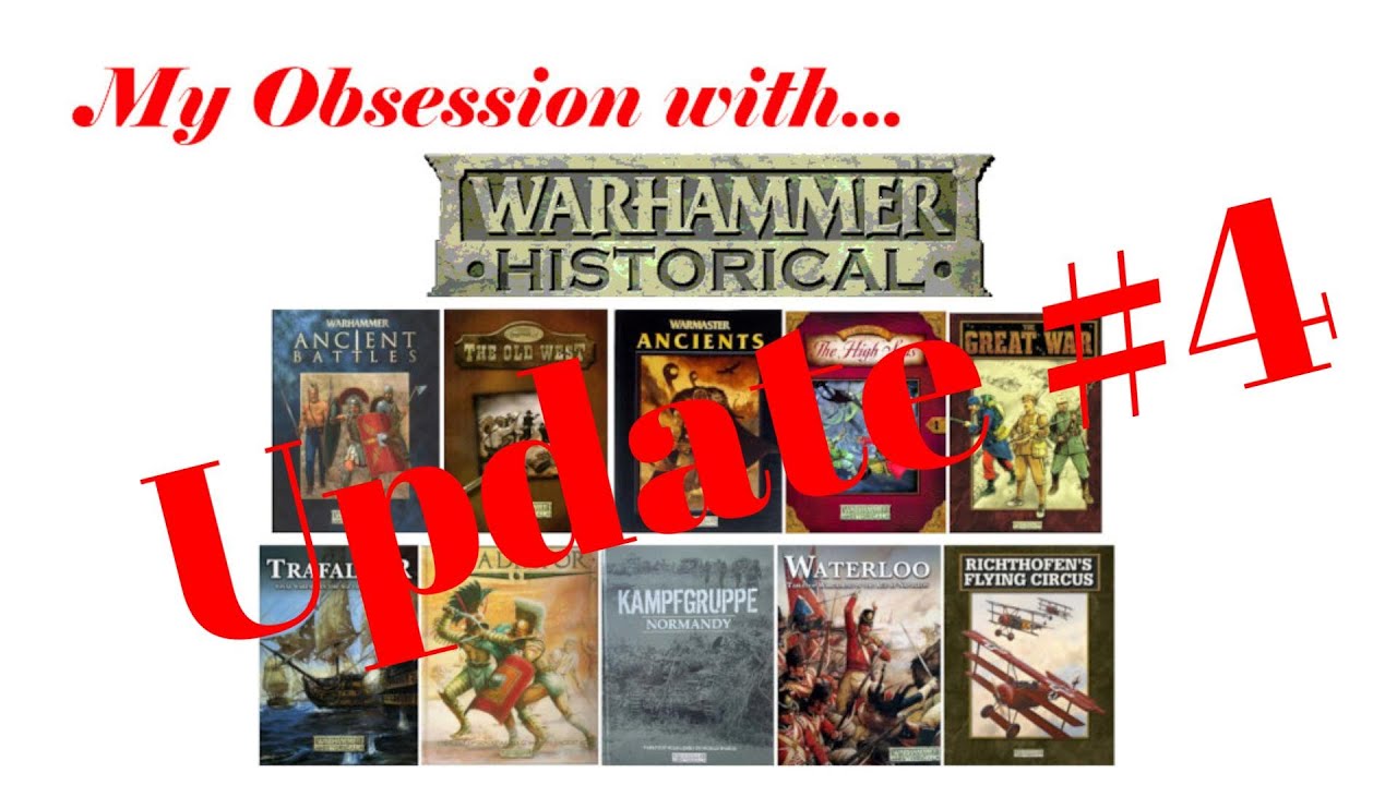 Warhammer Historical Obsession Update #4