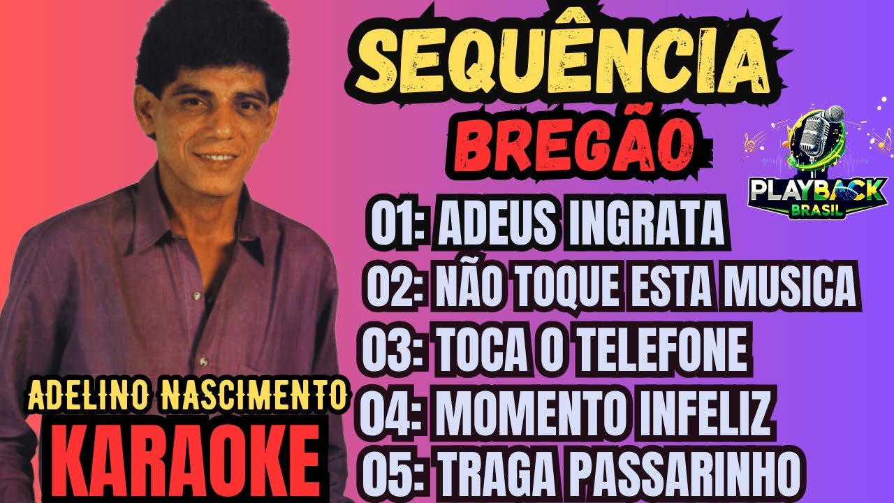 KARAOKÊ SEQUÊNCIA - ADELINO NASCIMENTO - BREGÃO - POT-POURRI - PLAYBACK
