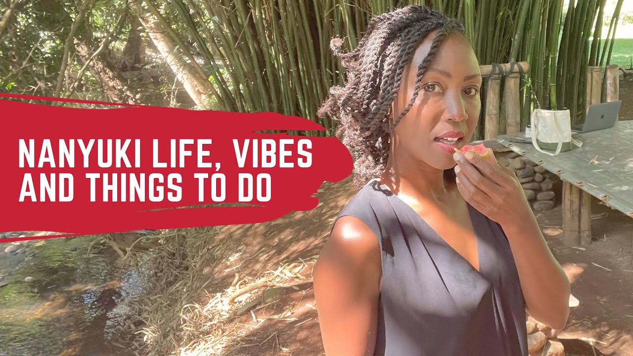 Nanyuki life, vibes and things to do