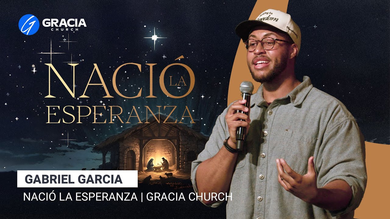 Nació La Esperanza | Gabe Garcia | Gracia Church