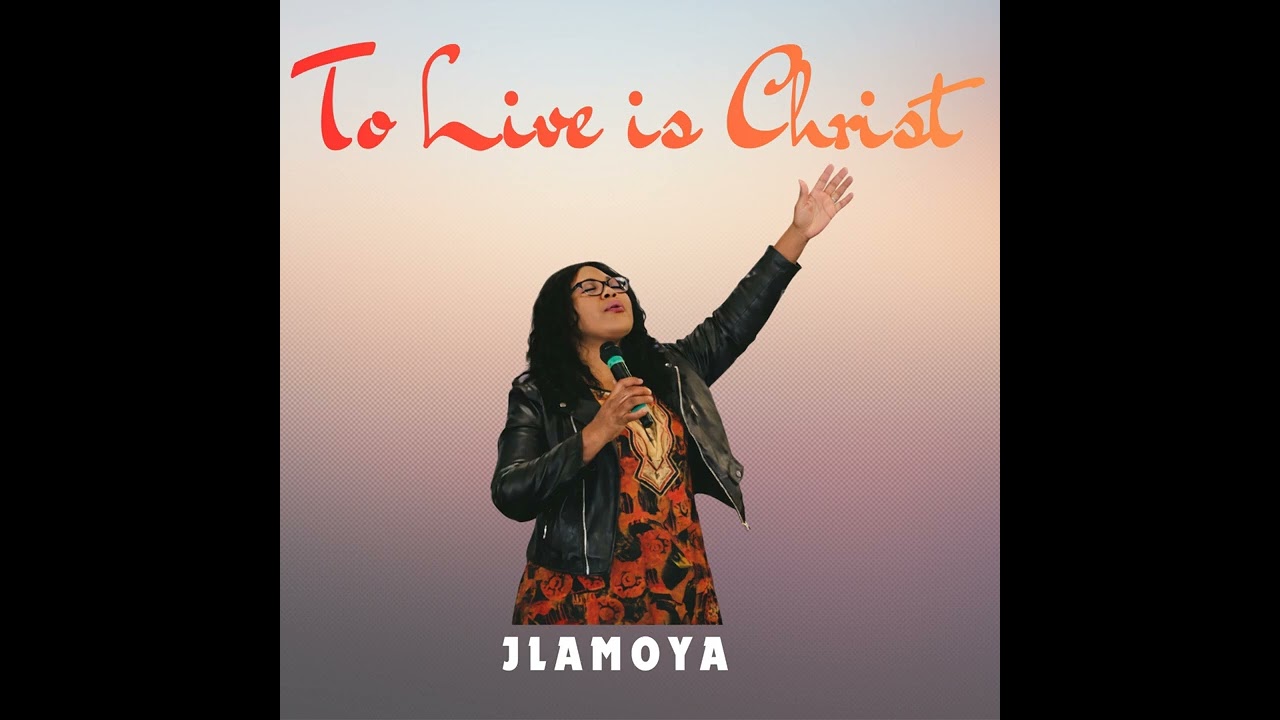 To Live is Christ - JLamoya