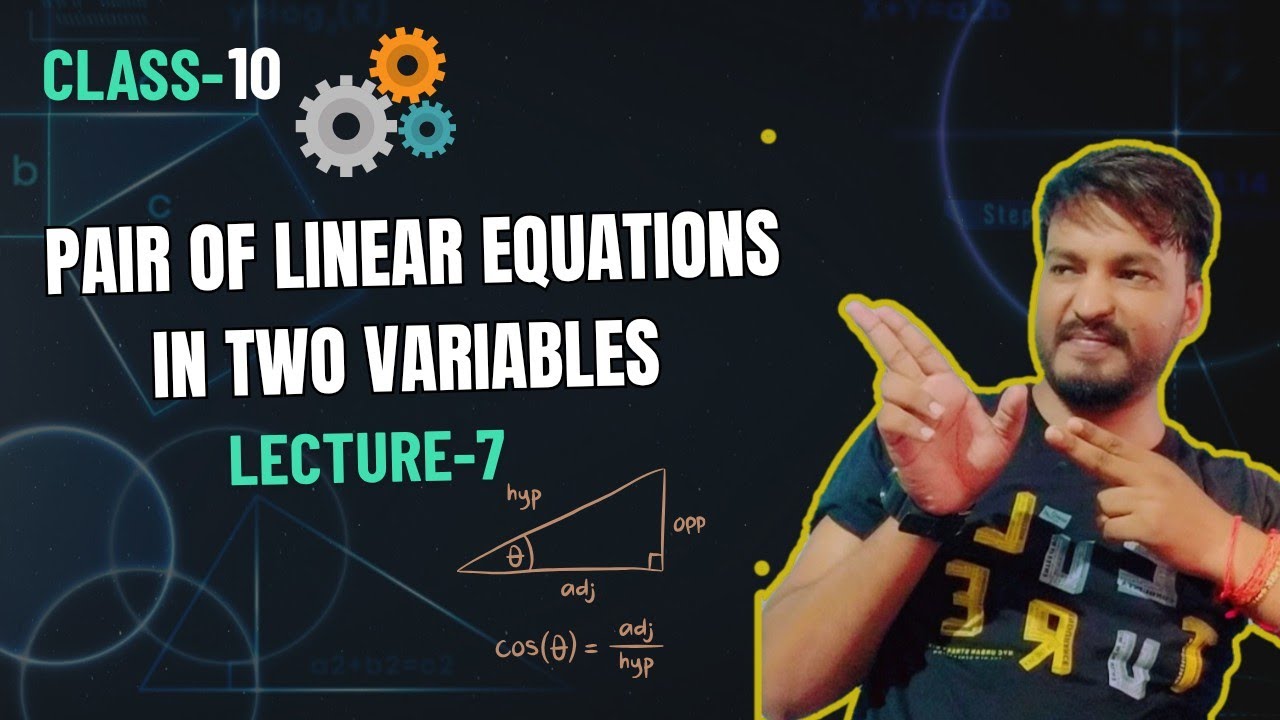 Pair of linear equations in two variables class 10 lecture 7 | CBSE maths | IIT-JEE foundation.