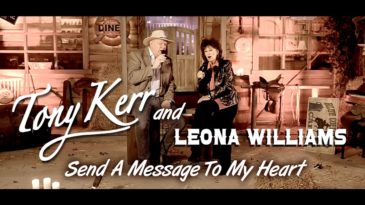 Tony Kerr & Leona Williams – Send A Message To My Heart