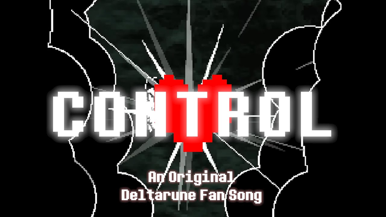 DELTARUNE Fan Song - CONTROL 【Music Video】