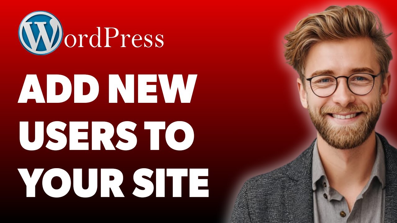 How To Add New Users To Your Wordpress Site (Manage Roles & Permissions) [2025 Guide]