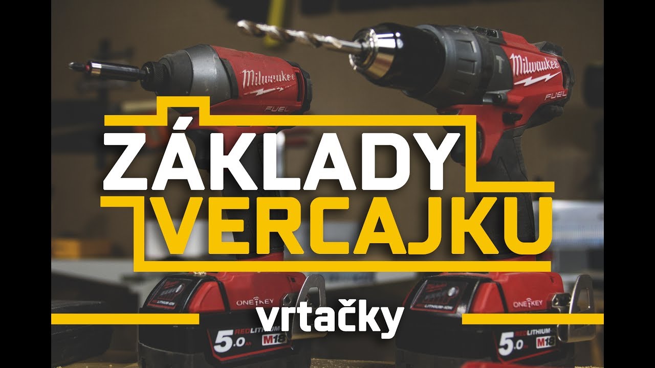 Základy vercajku - vrtačky a utahováky
