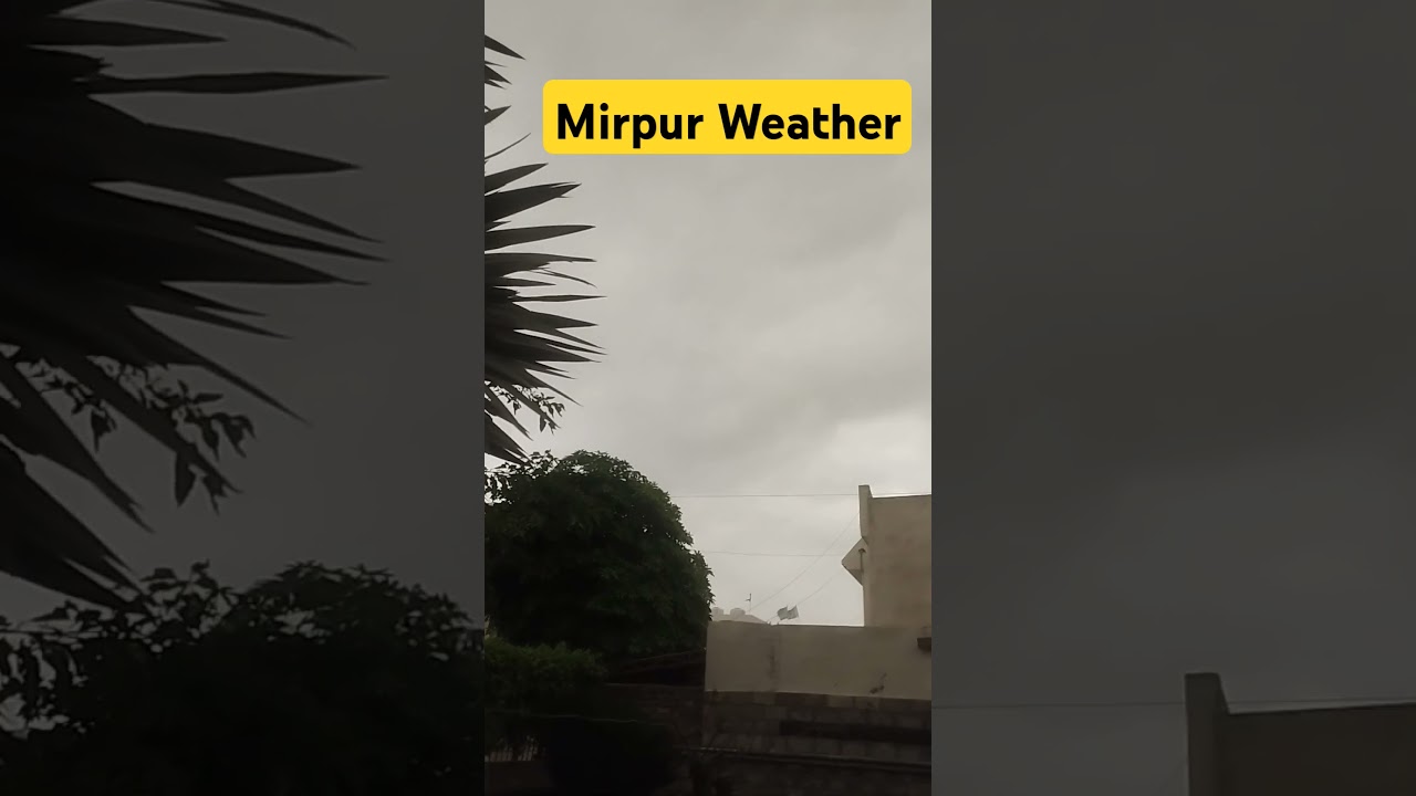 Mirpur Weather #everyone #viralvideo #nature #mirpur #k7mirpur #everyone