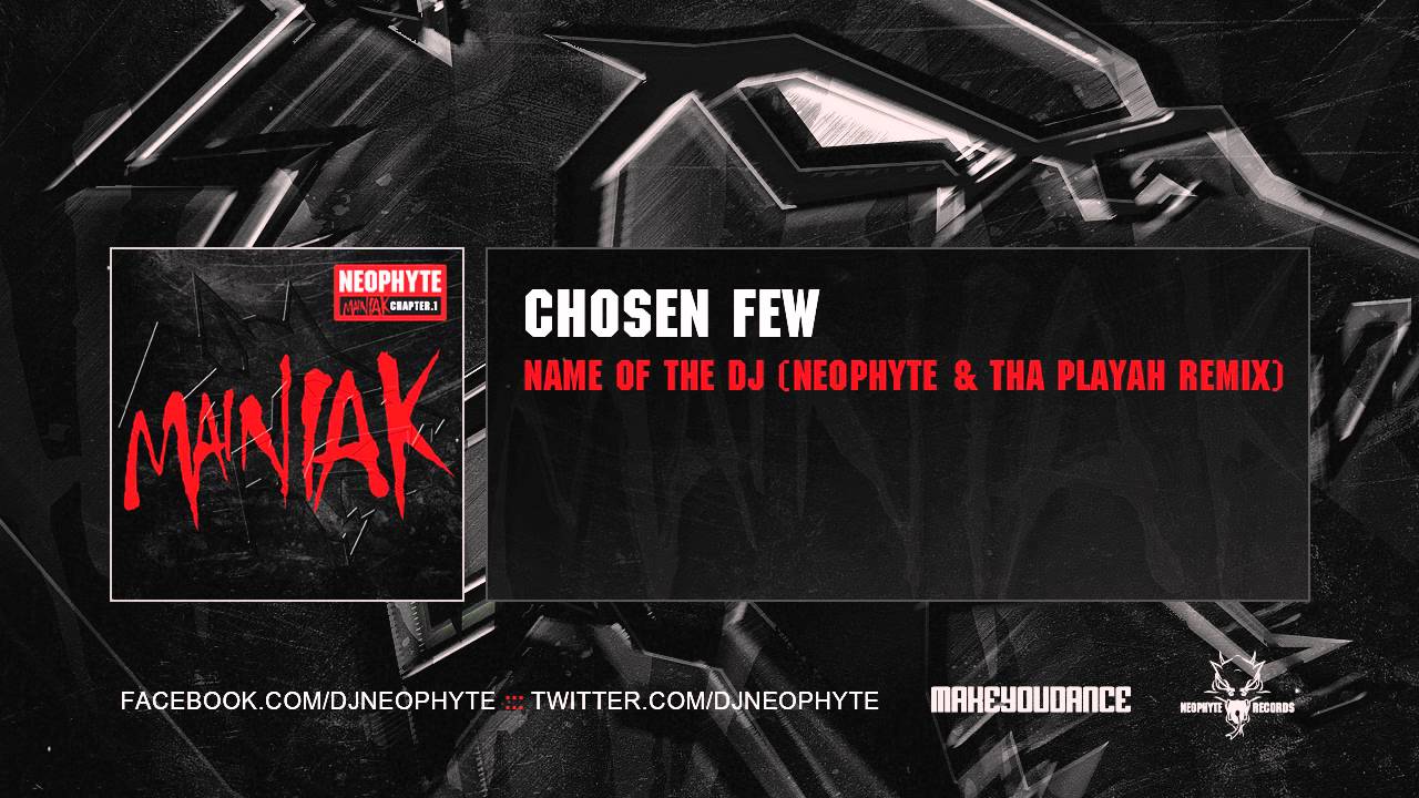 Chosen Few - Name Of The DJ (Neophyte & Tha Playah Remix) (Mainiak album preview)