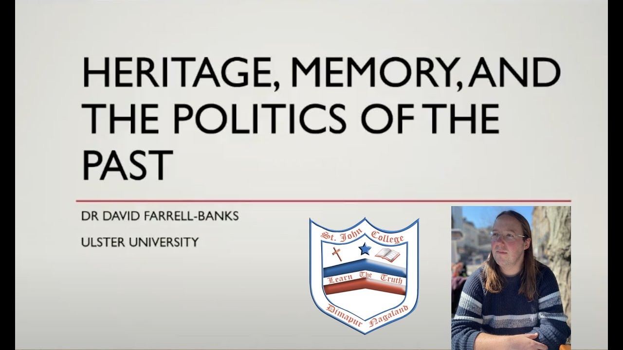 Heritage, Memory, and the Politics of the Past - Dr David Farrell-Banks