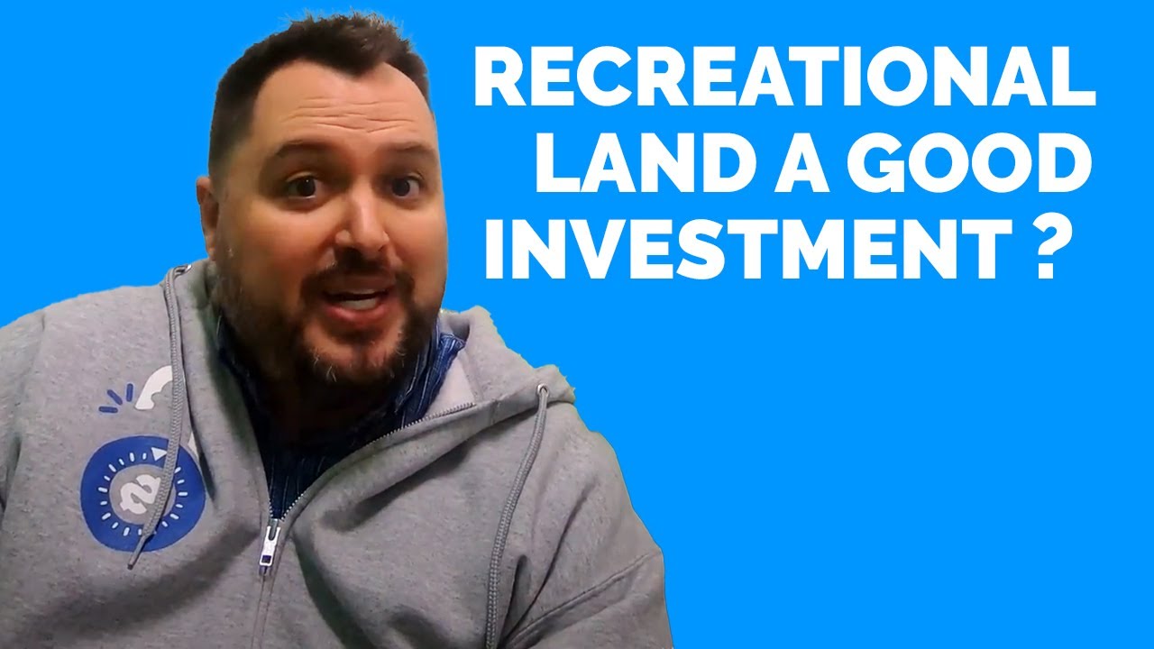 Is Buying Recreational Land or Properties a Good Investment?