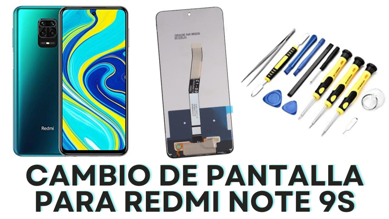 Como cambiar la PANTALLA de un Xiaomi Redmi Note 9s