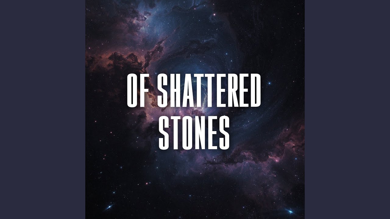of shattered stones
