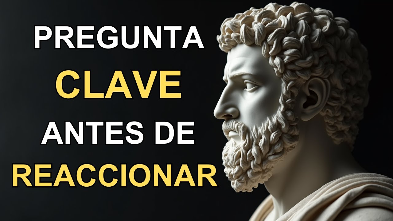 La PREGUNTA CLAVE Antes de REACCIONAR l 10 CLAVES de ESTOICISMO #consejos #reflexiones #estoicismo