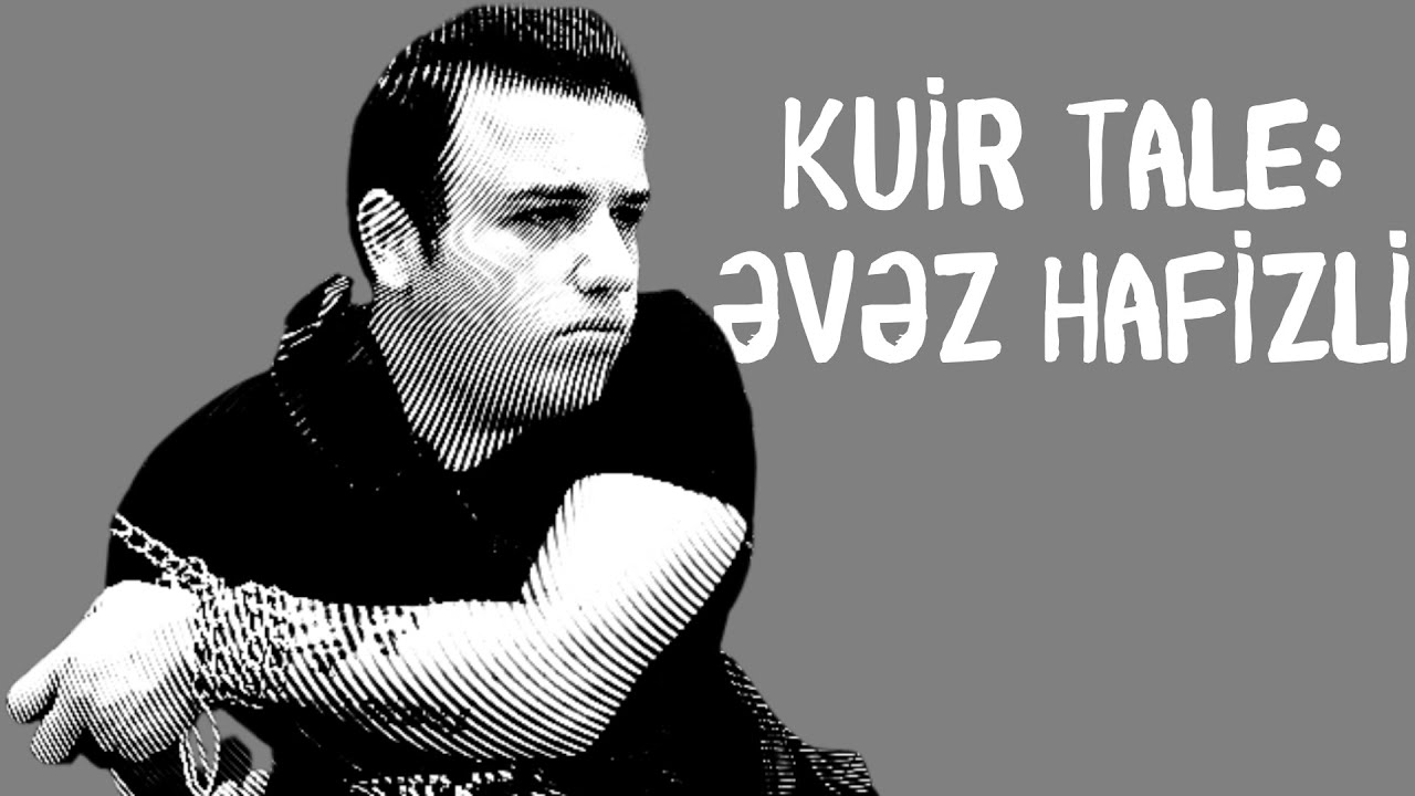 Kuir Tale: Əvəz Hafizli (film)