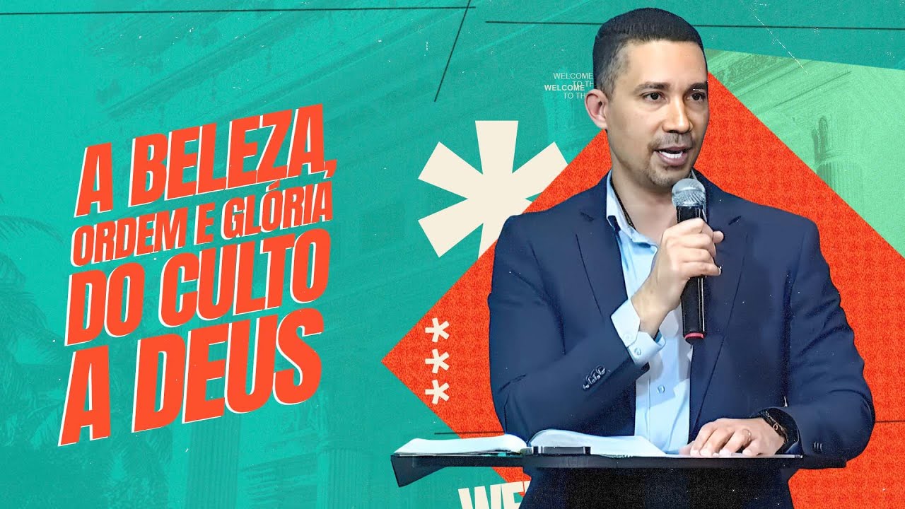 A BELEZA, ORDEM E GLÓRIA DO CULTO A DEUS - ESCOLA BIBLICA DOMINICAL | LAGOINHA MATRIZ
