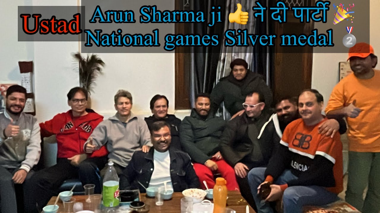 Ustad Arun Sharma ji ने दी Party 🥳 full masti full fun 🤩 💐National games Silver Medal 🥈 