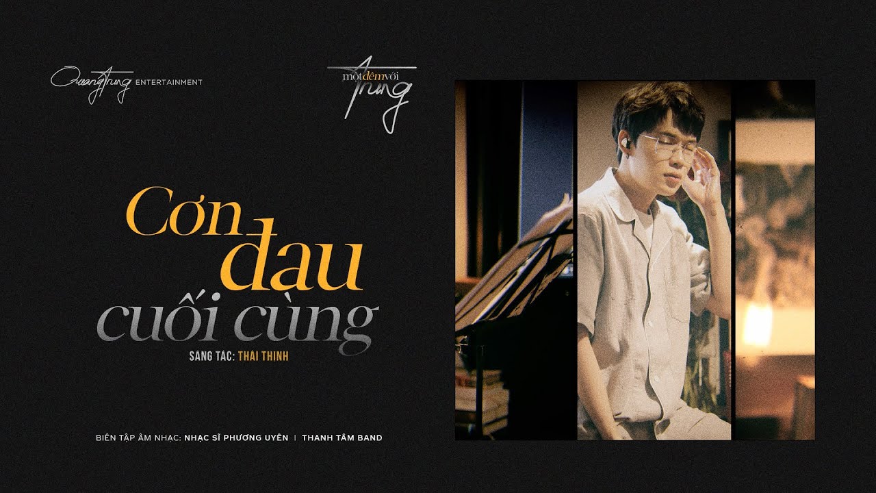 Cơn Đau Cuối Cùng - Quang Trung | Một Đêm Với Trung