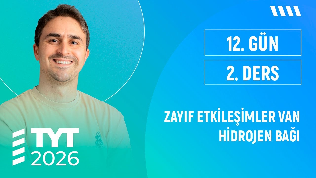 HİDROJEN BAĞLARI I ZAYIF ETKİLEŞİMLER  I ANİMASYONLU I TYT KİMYA FULL I  2026 I 12. GÜN 2. DERS