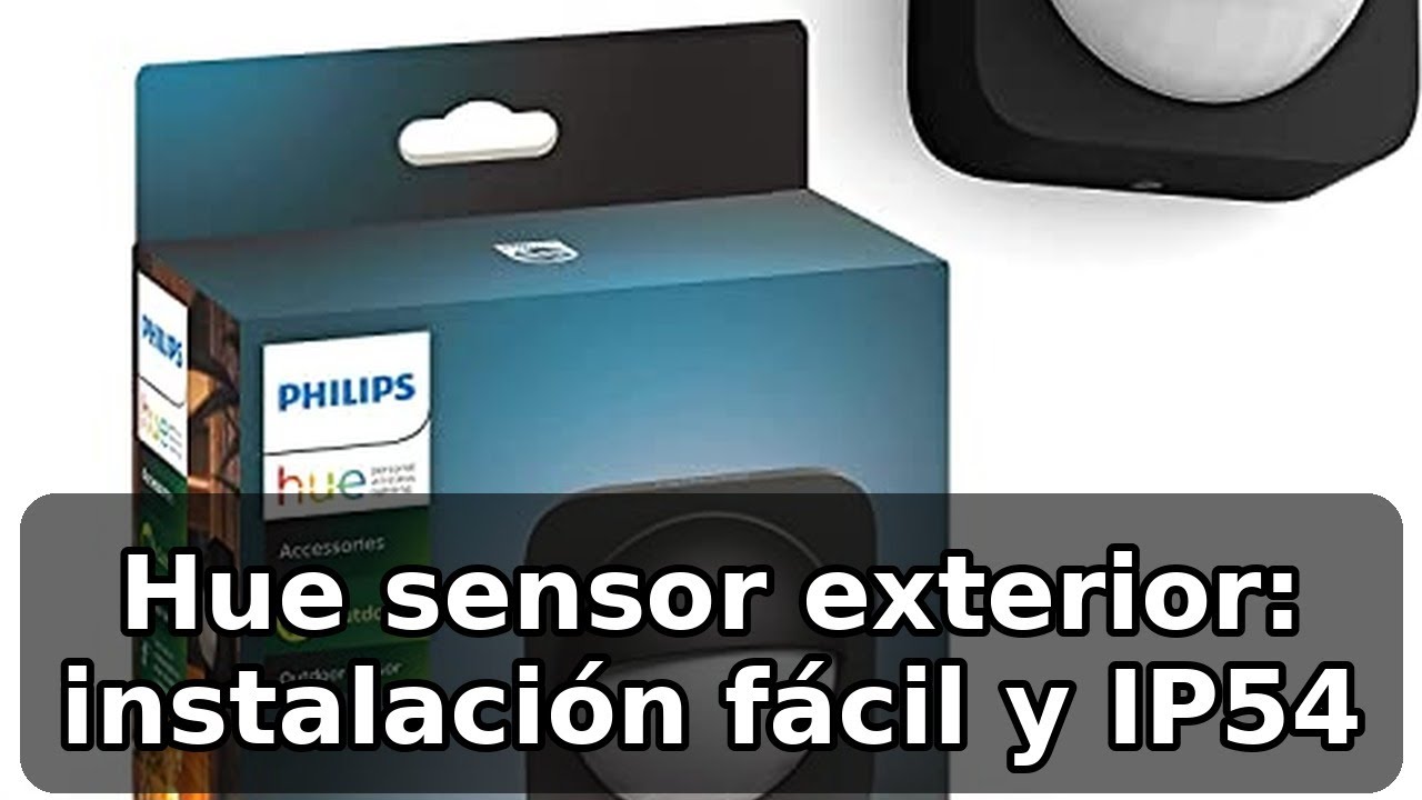 Review completa del Philips Hue Sensor de movimiento exterior: instalación y conectividad