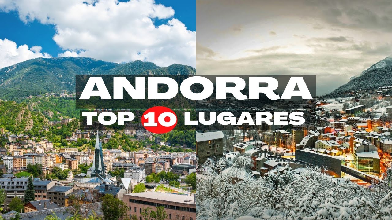 Qué ver en Andorra | 10 Lugares ÚNICOS | Viajero Curioso