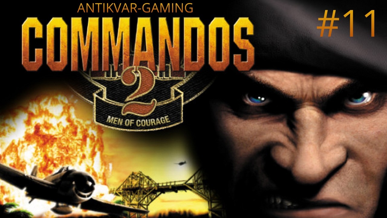 Commandos 2: Men of Courage! Мое первое прохождение! Стрим 11