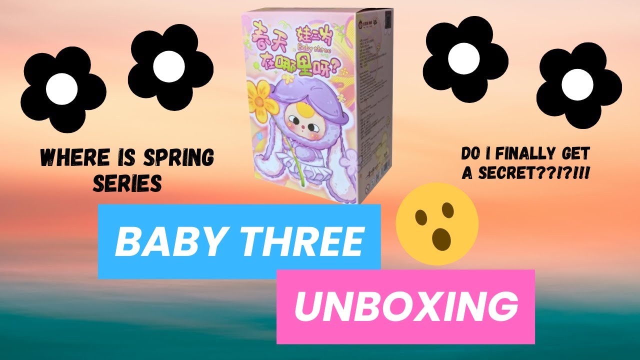 Unboxing Baby Three Where is Spring Series!