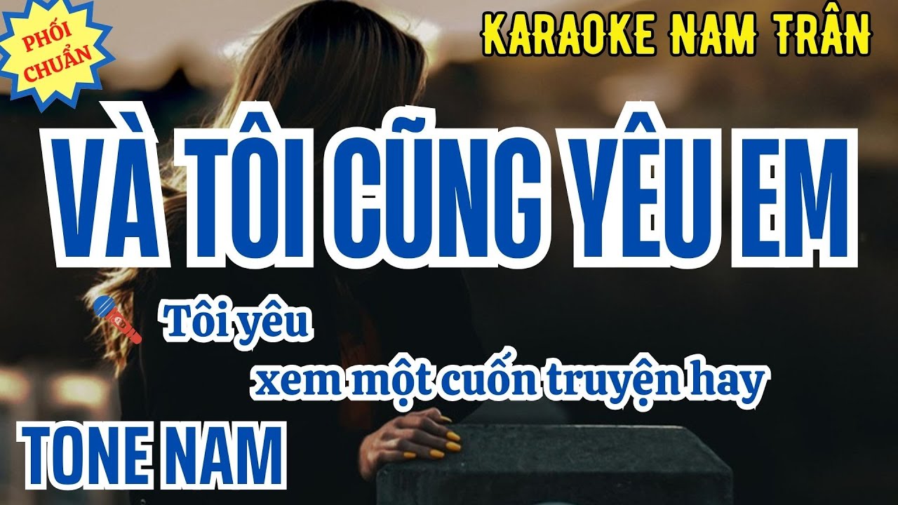 Karaoke Và Tôi Cũng Yêu Em Tone Nam | Nam Trân