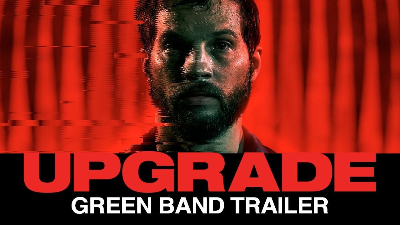 UPGRADE (2018) &ndash; Official Green Band Film Trailer