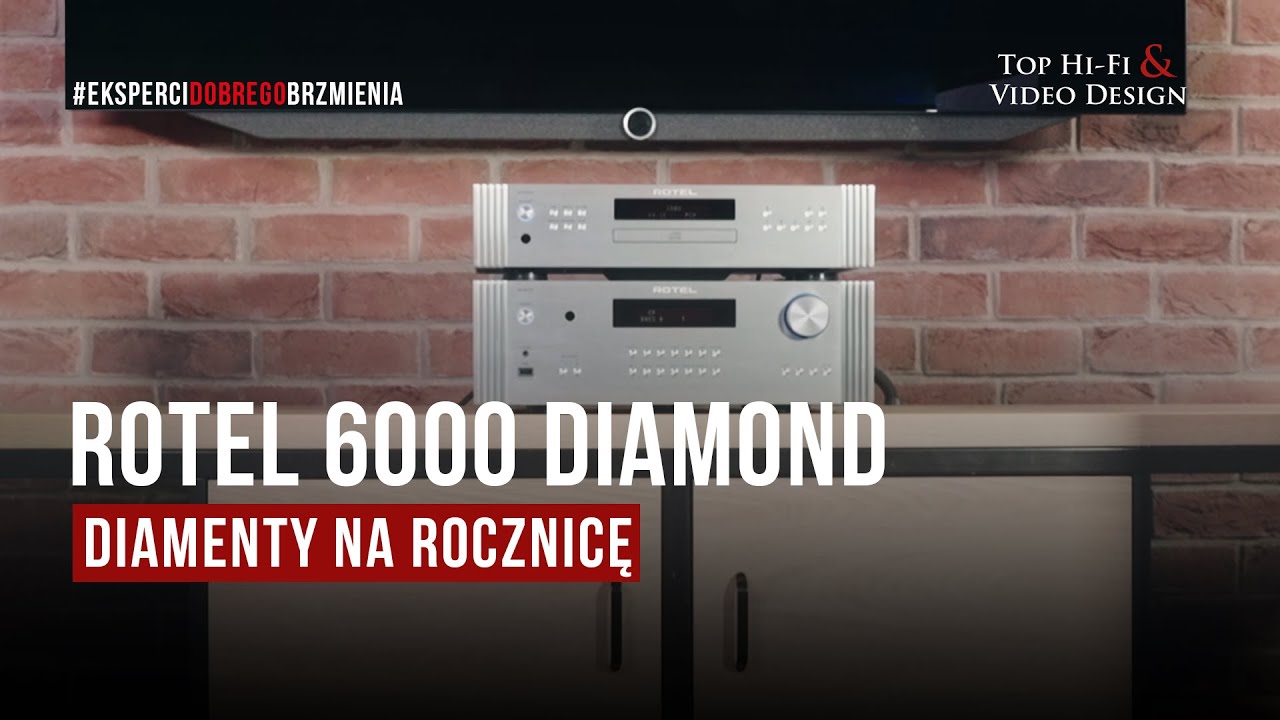 Rotel 6000 Diamond &ndash; czyli diamenty na rocznicę | prezentacja Top Hi-Fi