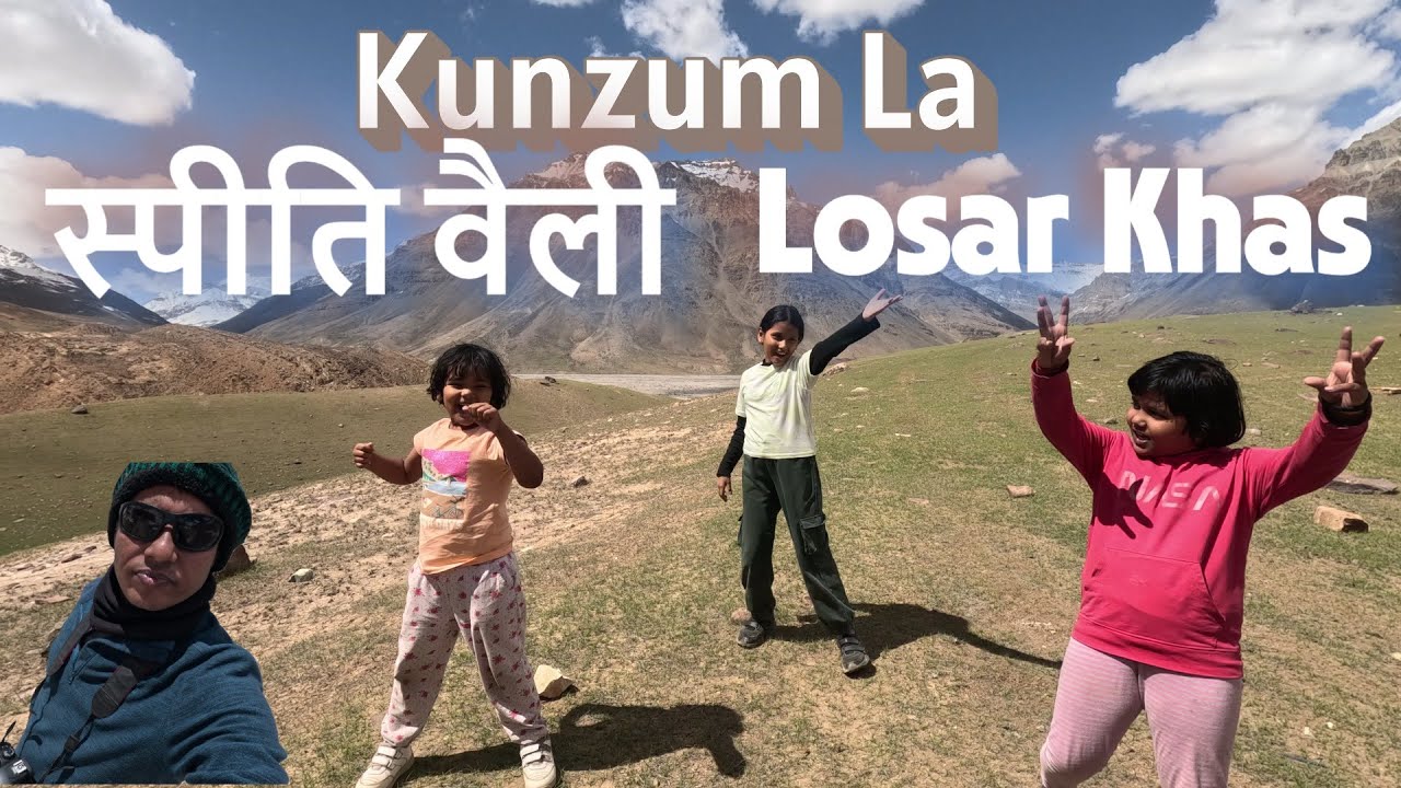 Kaza to Losar Khas  Kunzum La Snow Point I Spiti Valley I Beautiful Road to Kiato I काज़ा I