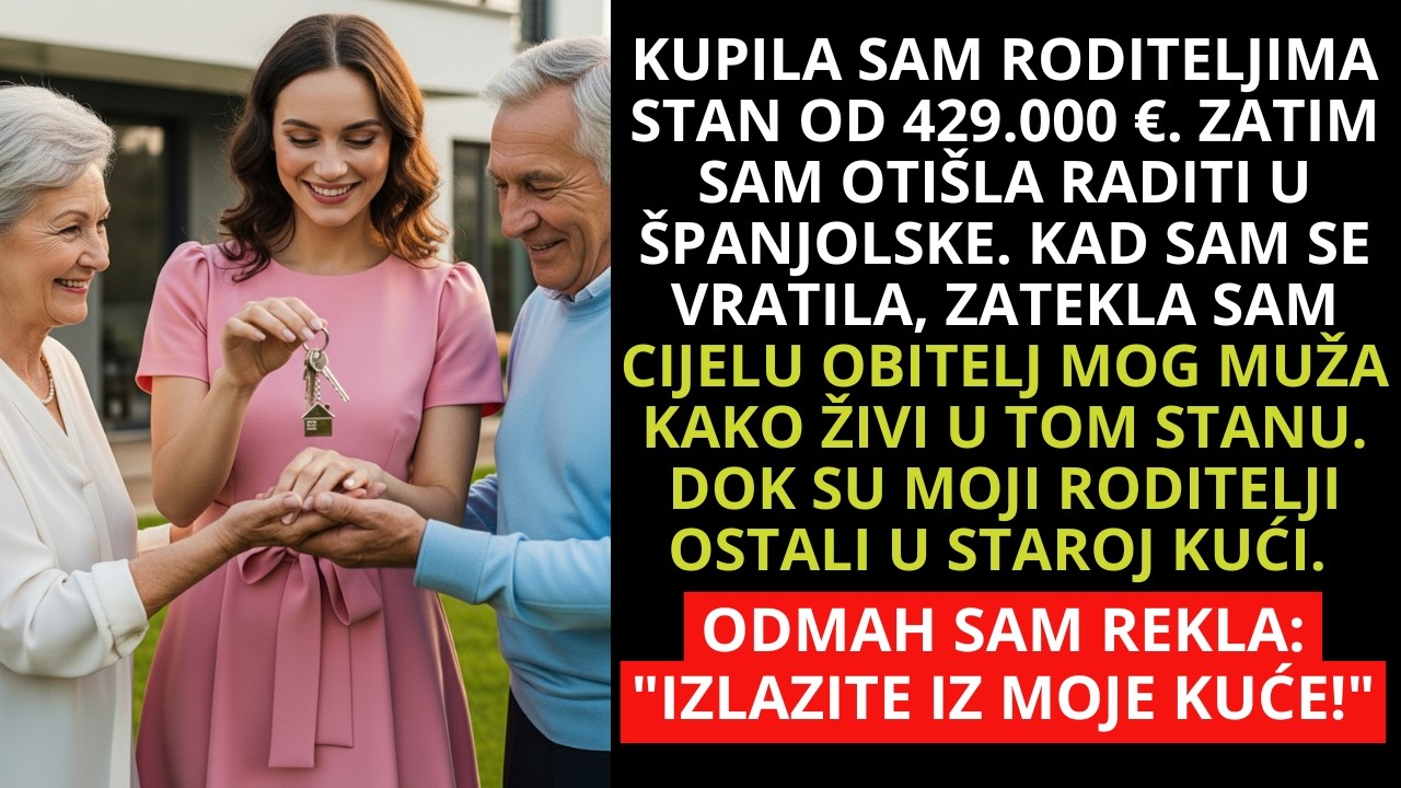 Kupila sam roditeljima stan od 429000€; vratila sam se iz Španjolske - zatekla muževu obitelj unutra
