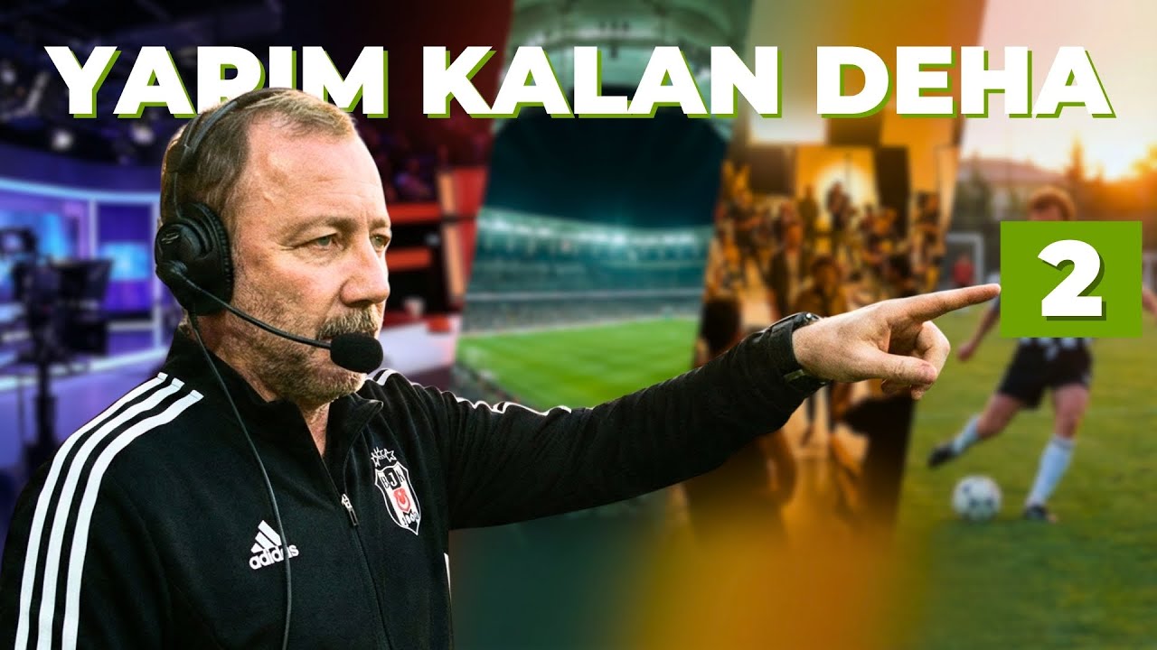SERGEN YALÇIN: Zirve ve Çöküş | Yarım Kalan Deha - 2  #sergenyalçın #beşiktaş