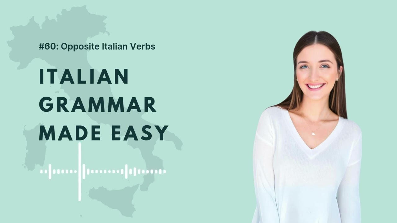 #60: Opposite Italian Verbs | Learn Italian Grammar Made Easy