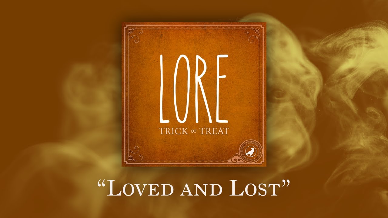Trick or Treat: Loved and Lost