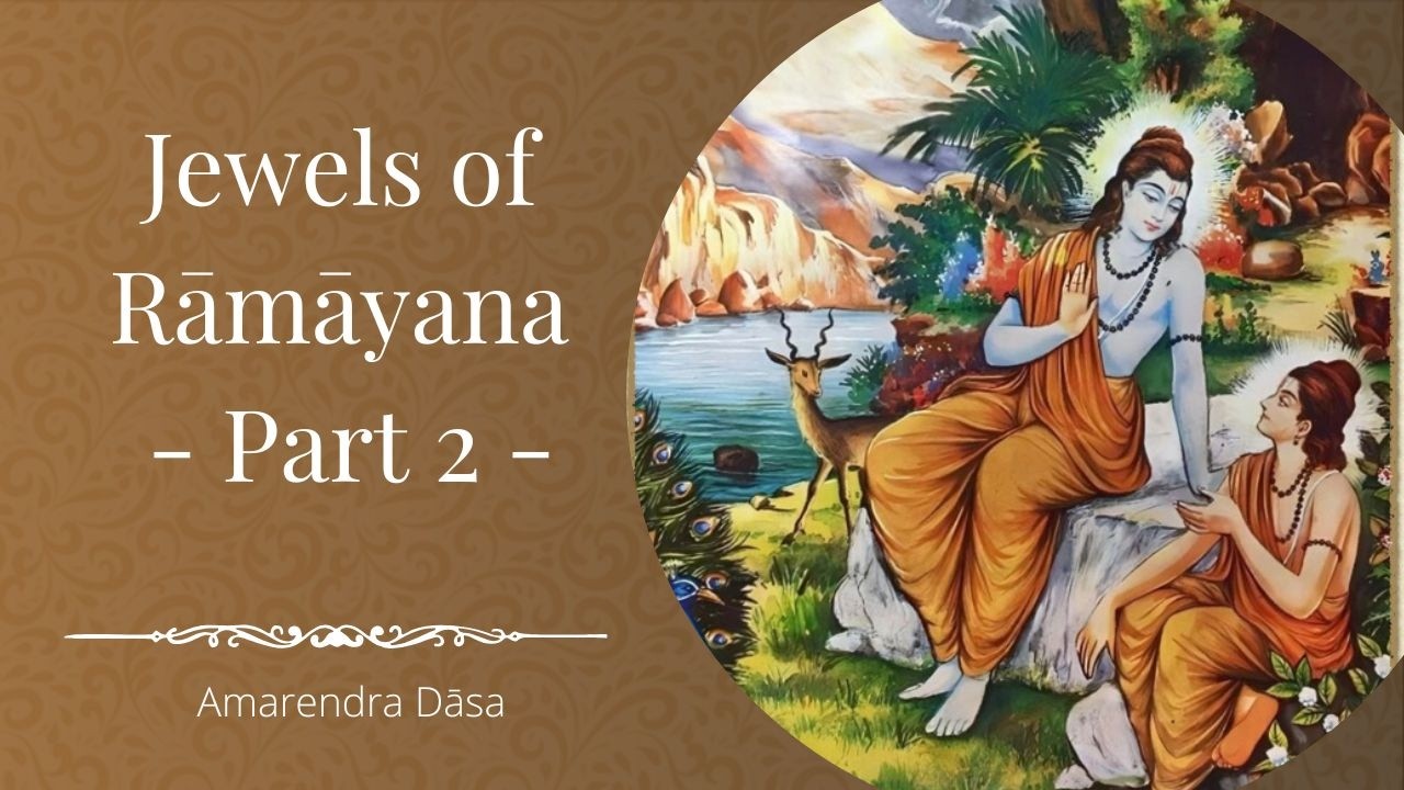 Jewels of Rāmāyana - Part 2 | ISKCON Columbus | Amarendra Dāsa